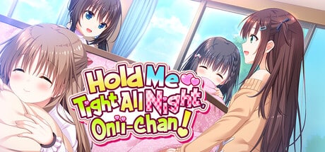 【PC单机】哥哥 早起前要一直抱紧我哦（Hold Me Tight All Night Onii-chan）免安装中文版-七玩网