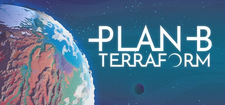【PC单机】备用计划 家园（Plan B Terraform）v1.0免安装中文版