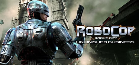 【PC单机】机械战警 暴戾都市 未竟事业（RoboCop Rogue City Unfinished Business）v1.3全DLC RUNE中文版